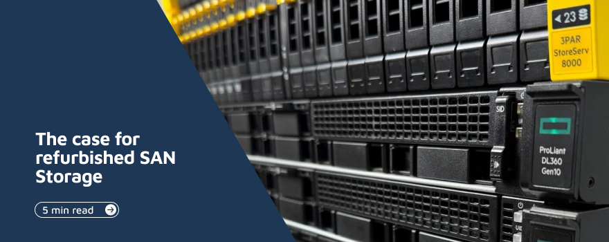 The case for refurbished SAN Storage 